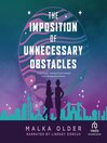 Cover image for The Imposition of Unnecessary Obstacles
